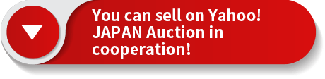 You can sell on Yahoo! Japan Auction in cooperation!