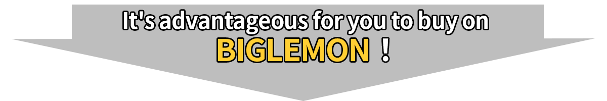 It's advantageous for you to buy on BIGLEMON!