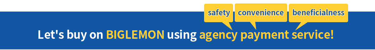 Let's buy on BIGLEMON using agency payment service!