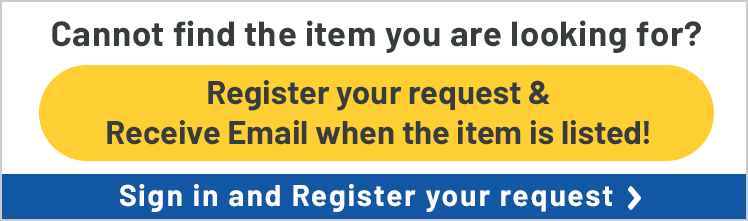 Cannot find the item you are looking for? Register your request & Receive Email when the item is listed! Sign in and Register your request.